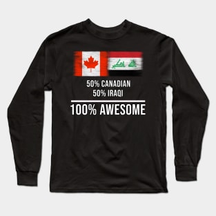 50% Canadian 50% Iraqi 100% Awesome - Gift for Iraqi Heritage From Iraq Long Sleeve T-Shirt